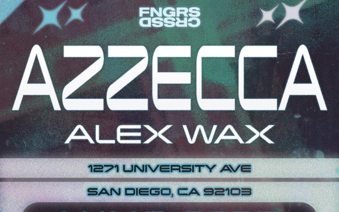 FNGRS CRSSD presents AZZECCA